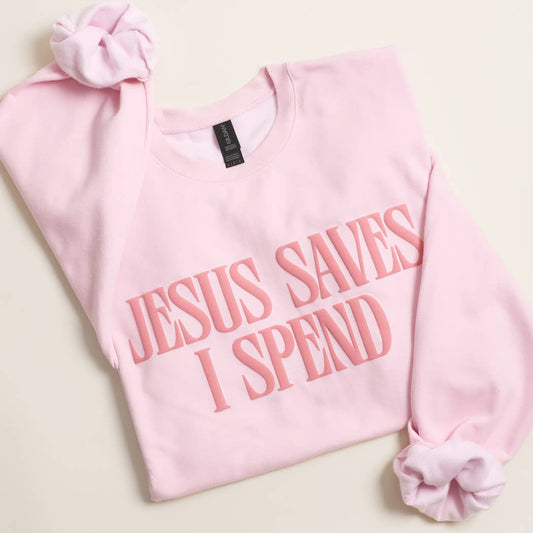 Jesus Saves I Spend Sweatshirt
